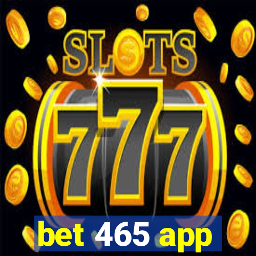 bet 465 app